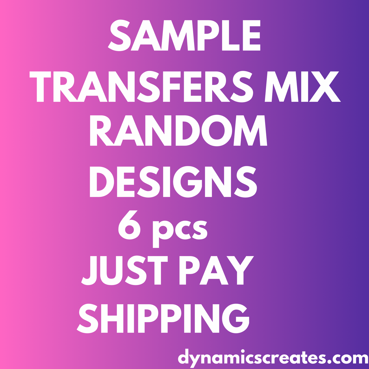 Sample GANGSHEET(roll) or 6pcs (cut individual) RANDOM TRANSFERS!!!